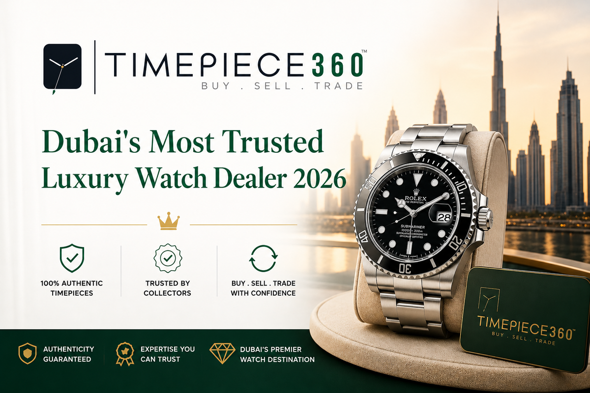 Dubai's Most Trust Watch Dealer - Timepiece360